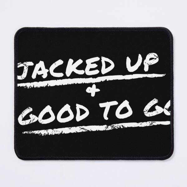 Item preview,  Jacked Up  Good To Go designed and sold by FashionistaMan.