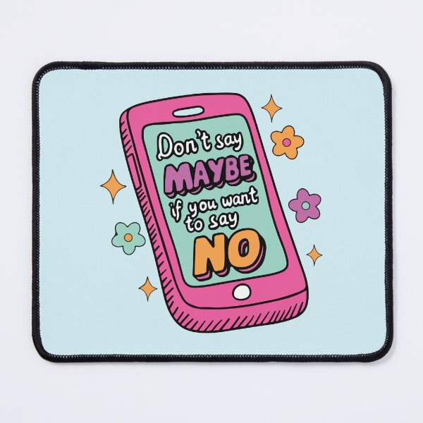 Item preview, Don’t Say Maybe If You Want To Say No designed and sold by BrownHorse90s.