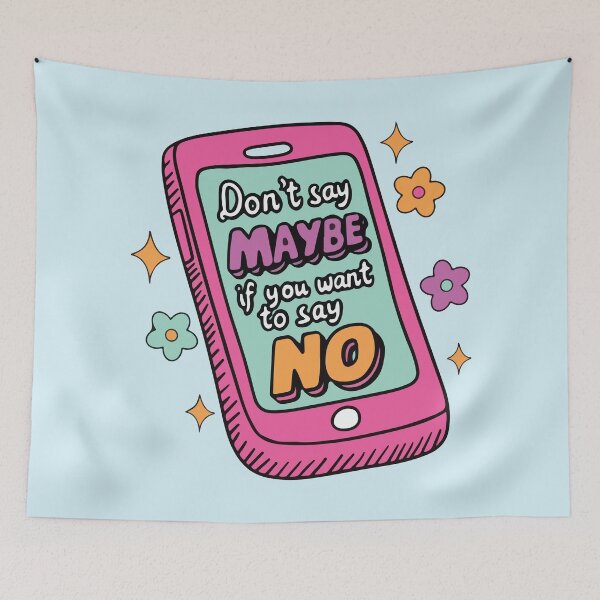 Item preview, Don’t Say Maybe If You Want To Say No designed and sold by BrownHorse90s.