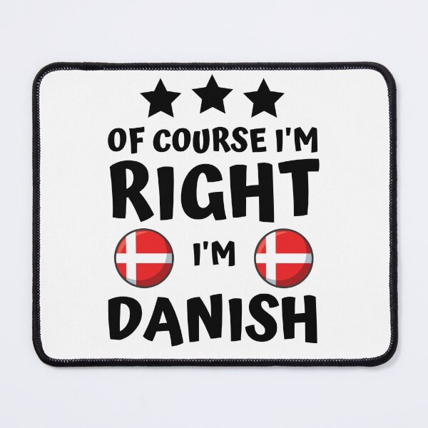 Item preview, Of Course I'm Right I'm Danish | Country Pride designed and sold by thecooltable.
