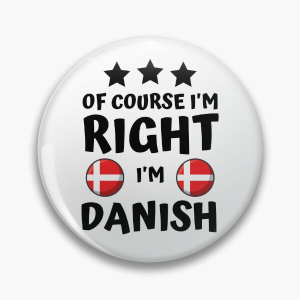 Item preview, Of Course I'm Right I'm Danish | Country Pride designed and sold by thecooltable.