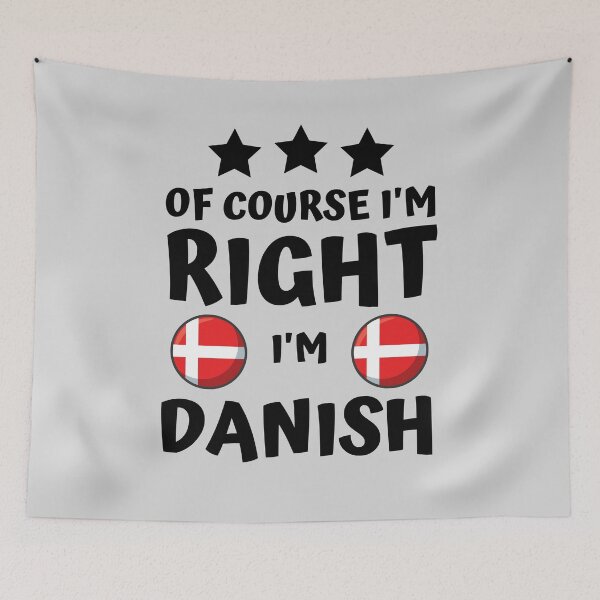 Item preview, Of Course I'm Right I'm Danish | Country Pride designed and sold by thecooltable.