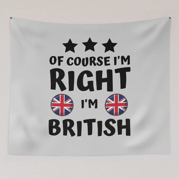 Item preview, Of Course I'm Right I'm British | Country Pride designed and sold by thecooltable.