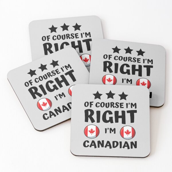 Item preview, Of Course I'm Right I'm Canadian | Country Pride designed and sold by thecooltable.