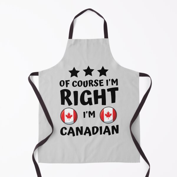 Item preview, Of Course I'm Right I'm Canadian | Country Pride designed and sold by thecooltable.
