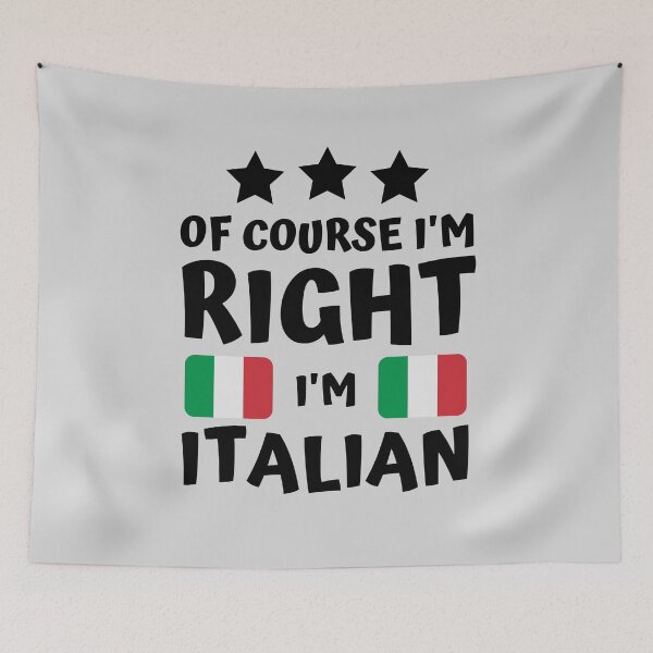 Item preview, Of Course I'm Right I'm Italian | Country Pride designed and sold by thecooltable.