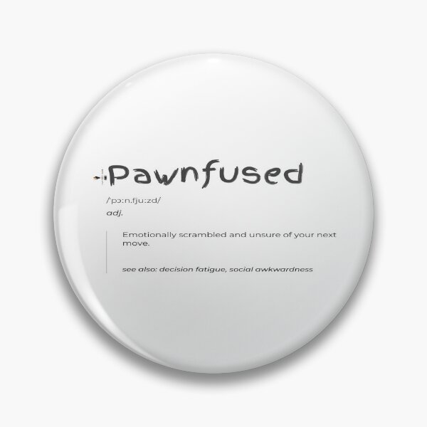 Item preview, Pawnfused — Emotionally Scrambled & Unsure of Your Next Move designed and sold by PawnShiftGoods.