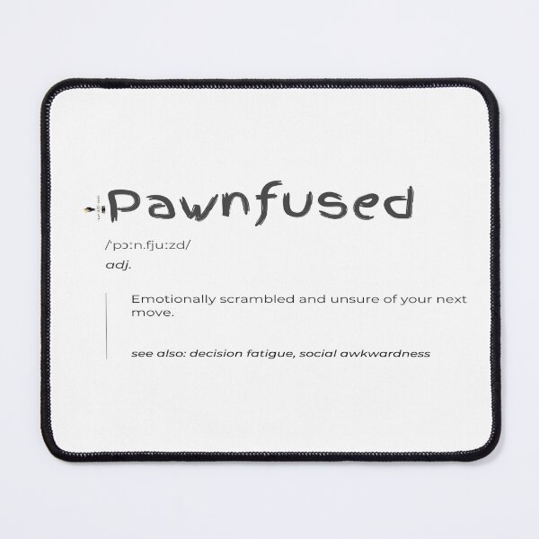 Item preview, Pawnfused — Emotionally Scrambled & Unsure of Your Next Move designed and sold by PawnShiftGoods.
