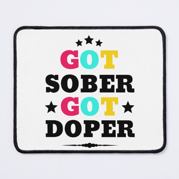 Item preview, Got Sober Got Doper Sobriety Celebration designed and sold by thecooltable.