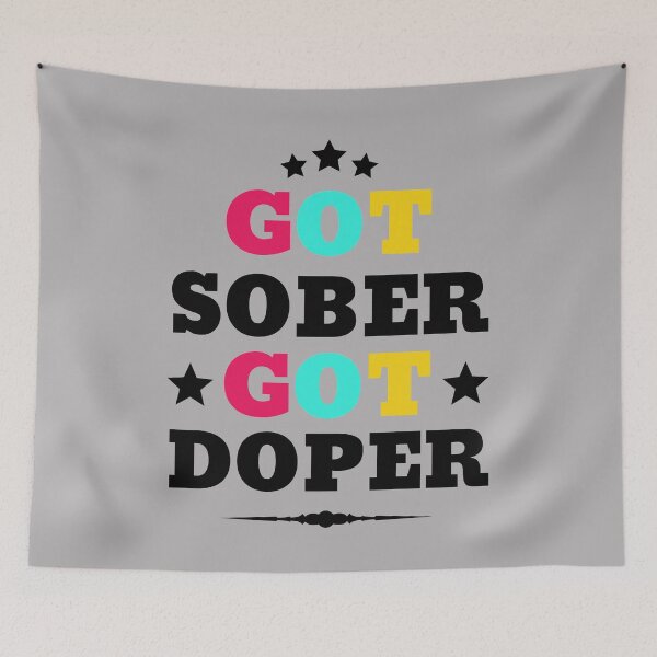 Item preview, Got Sober Got Doper Sobriety Celebration designed and sold by thecooltable.