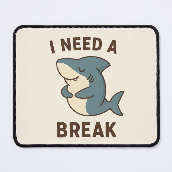 Item preview, I Need a Break – Tired Shark designed and sold by BumbleVee ☀️.