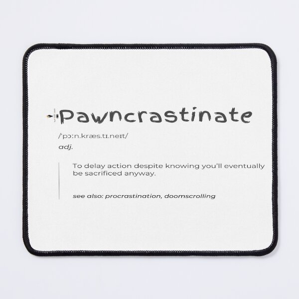 Item preview, Pawncrastinate – The Art of Inevitable Procrastination designed and sold by PawnShiftGoods.