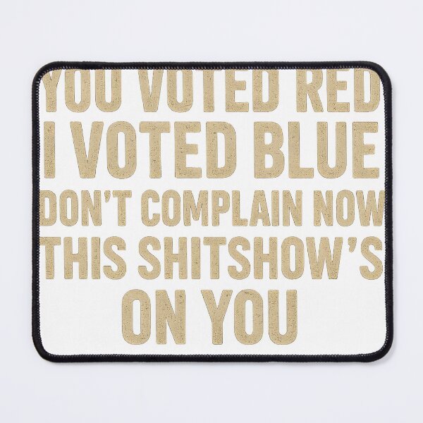 Item preview, You Voted Red I Voted Blue designed and sold by SEINENGAPPI12.