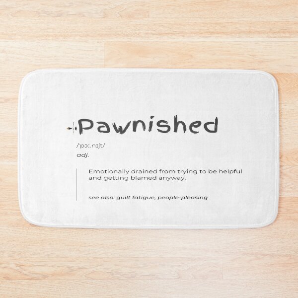 Item preview, Pawnished – Emotionally Drained & People-Pleasing Humor designed and sold by PawnShiftGoods.