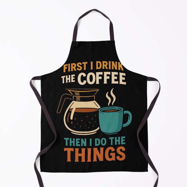 Item preview, First I Drink The Coffee Then I Do The Things designed and sold by LuminOrb.