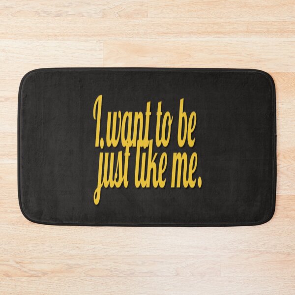 Item preview, I want to be just like me. Black and gold designed and sold by DianeBP.