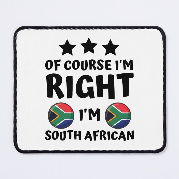 Item preview, Of Course I'm Right I'm South African | Country Pride designed and sold by thecooltable.