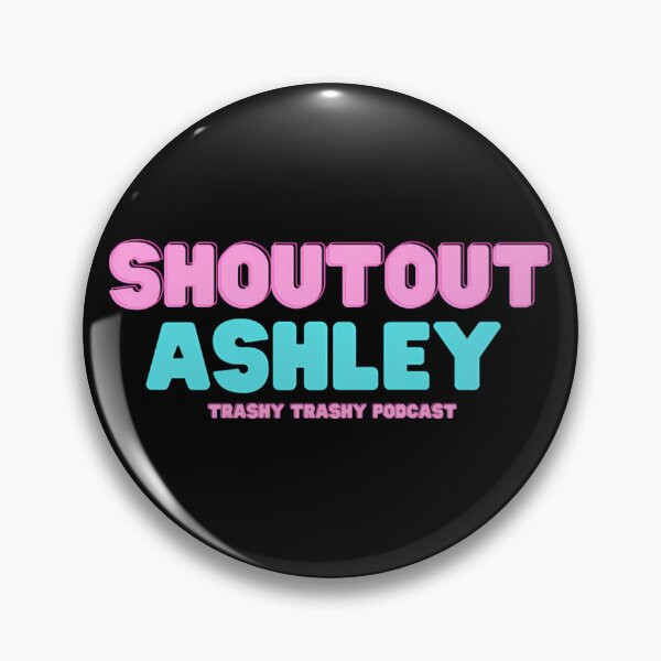 Artikelvorschau, Shoutout Ashley entworfen und verkauft von TrashyTrashyPc.