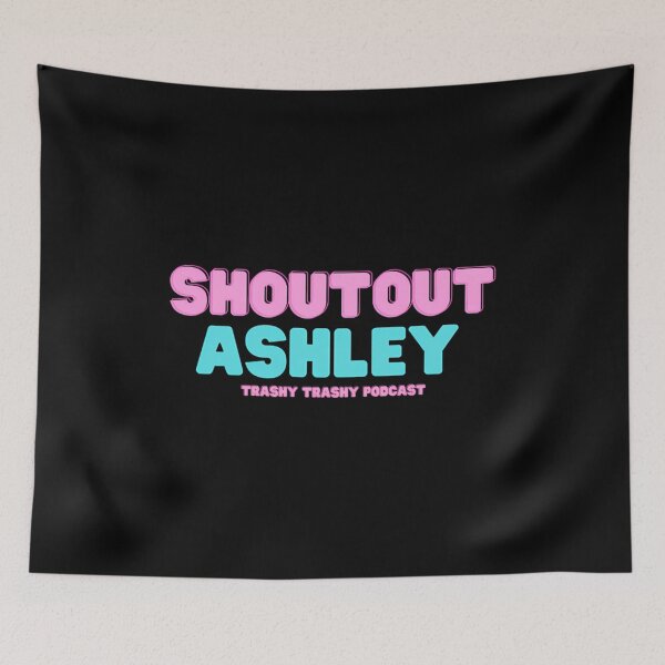 Item preview, Shoutout Ashley designed and sold by TrashyTrashyPc.