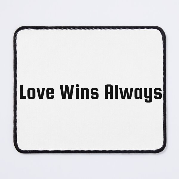 Item preview, Love Wins Always designed and sold by Ninjacatoff.