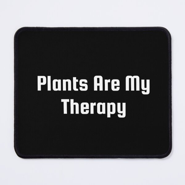 Item preview, Plants Are My Therapy designed and sold by Ninjacatoff.