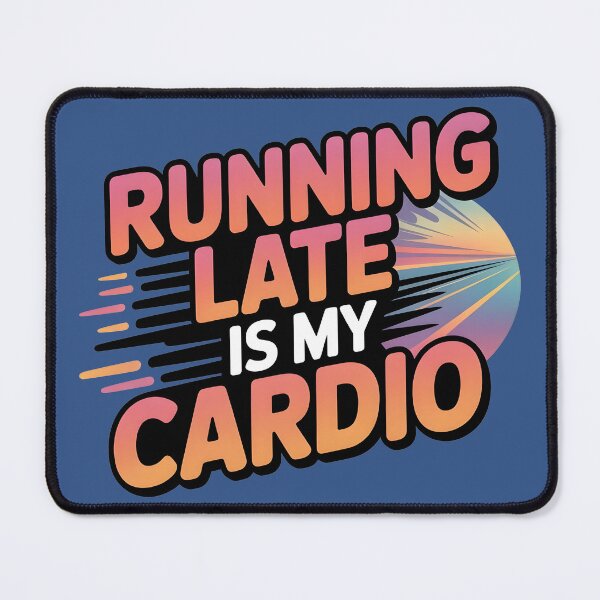 Item preview, Running Late Is My Cardio designed and sold by 95kinimoD.