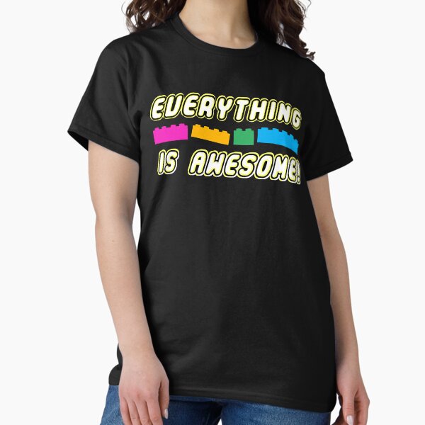 Item preview, Everything Is Awesome Funny T-shirt designed and sold by JukeLox.