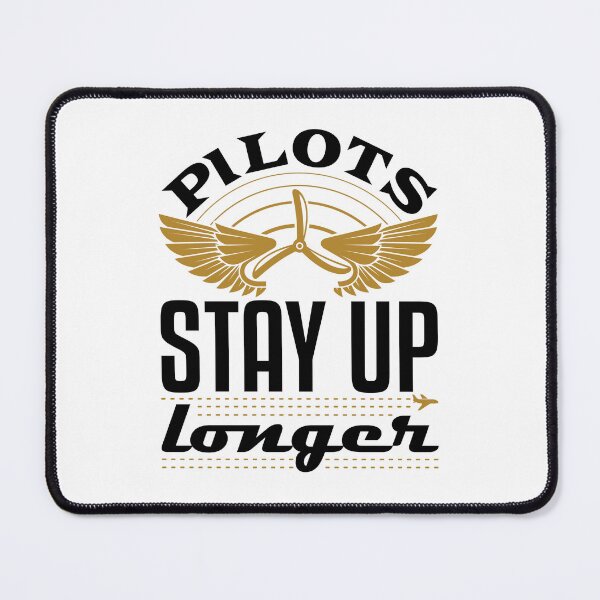 Item preview, Pilots Stay Up Longer Funny Airline Pilot  designed and sold by jaygo.
