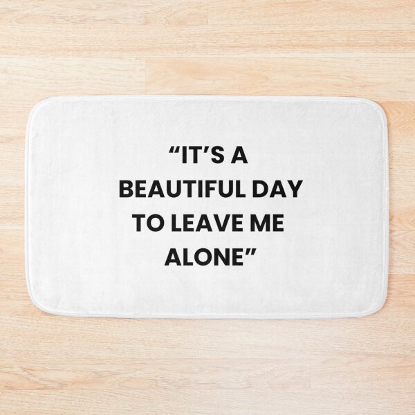Item preview, It's a beautiful day to leave me alone designed and sold by FlowFlex.