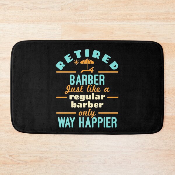 Item preview, Retired Barber Just Like a Regular Barber Only Way Happier designed and sold by jaygo.