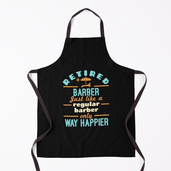 Item preview, Retired Barber Just Like a Regular Barber Only Way Happier designed and sold by jaygo.