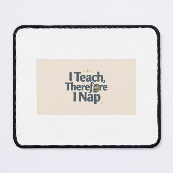Item preview, I teach, therefore I nap! designed and sold by ProductsbyPower.
