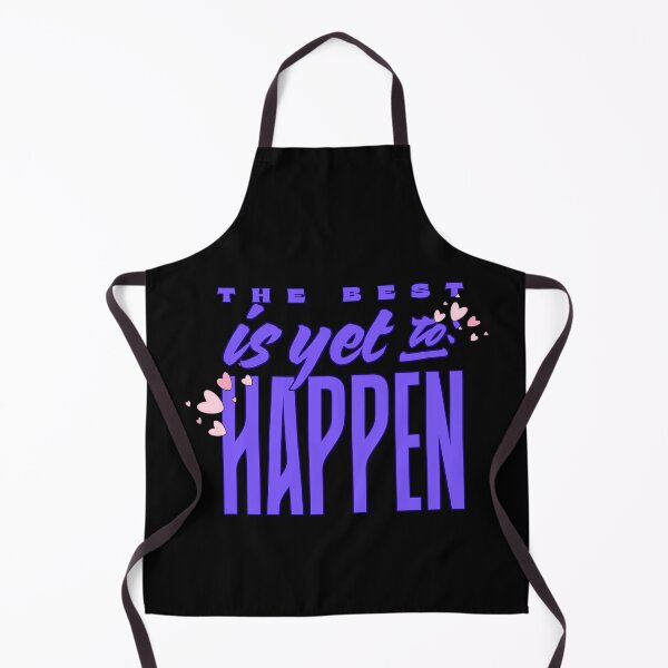 Item preview, The Best Is Yet To Happen designed and sold by WarriorsArmour.
