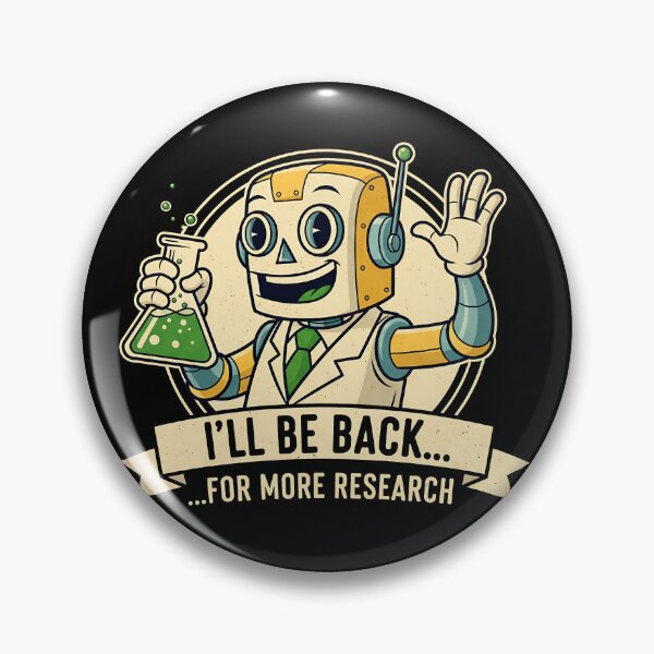 Item preview, Funny Robot Scientist – I’ll Be Back for More Research designed and sold by Imaginationbeyond.