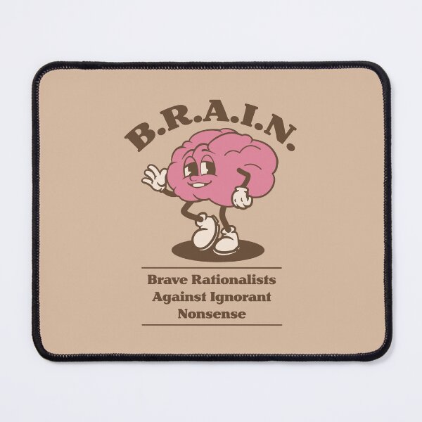 Item preview, B.R.A.I.N. – Brave Rationalists Against Ignorant Nonsense designed and sold by Milena R..