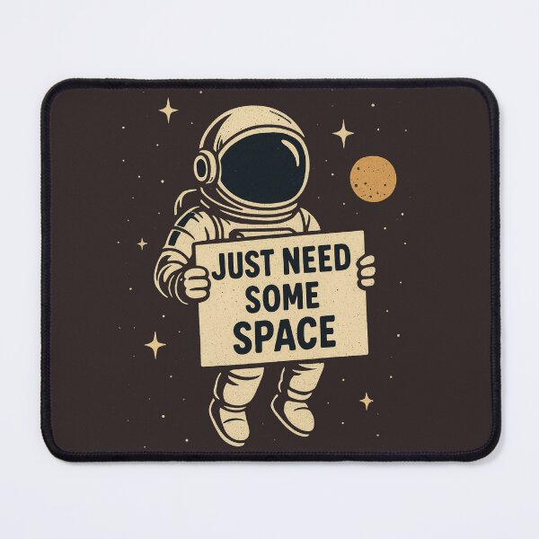Item preview, Just Need Some Space – Astronaut Holding Sign designed and sold by MythoWorldddd.