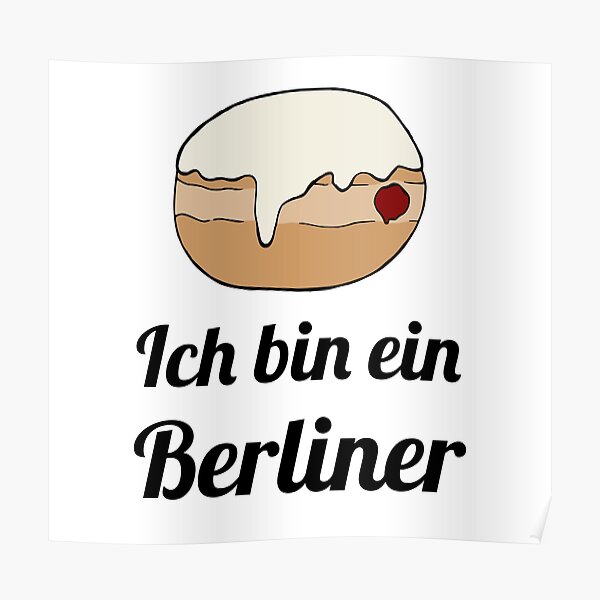 Ich Bin Ein Berliner Poster Von Olooriel Redbubble