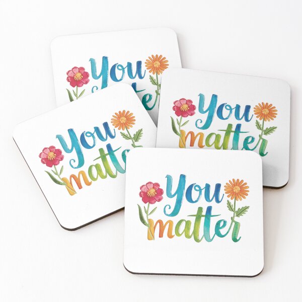 Item preview, You Matter – Colorful Positive Quote with Flowers, Motivational Design designed and sold by WovennDesigns.