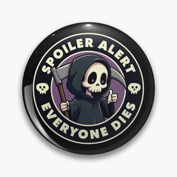 Item preview, Spoiler alert everyone dies designed and sold by PaulSDesign.