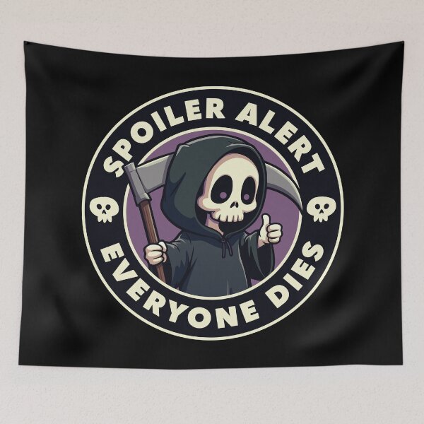 Item preview, Spoiler alert everyone dies designed and sold by PaulSDesign.