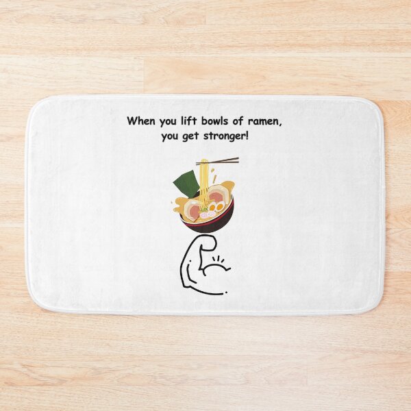 Item preview, When you lift bowls of ramen, you get stronger! - Funny Quote designed and sold by Kouichi1990.
