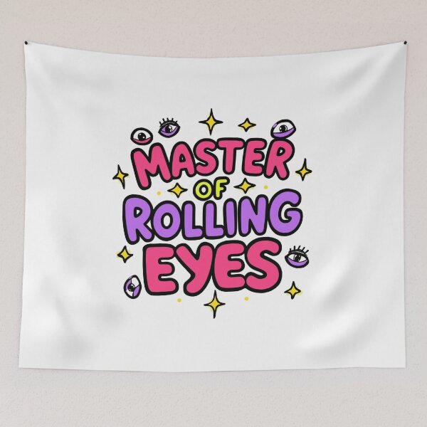 Item preview, Master of Rolling Eyes. Funny Sassy Sarcastic Quote Design designed and sold by Aarvya Fashion Club ( A.F.C ).