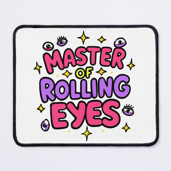 Item preview, Master of Rolling Eyes. Funny Sassy Sarcastic Quote Design designed and sold by Aarvya Fashion Club ( A.F.C ).
