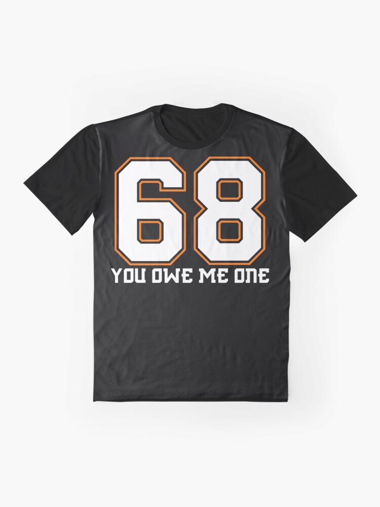 68 you owe me one t shirt