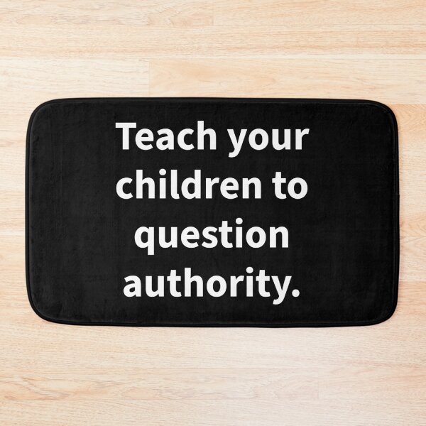 Item preview, Teach your children to question authority. designed and sold by Rachel the Artist .