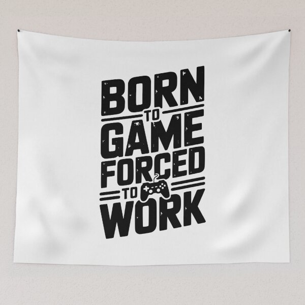 Item preview, Born to Game Forced to Work designed and sold by Frank Ring.