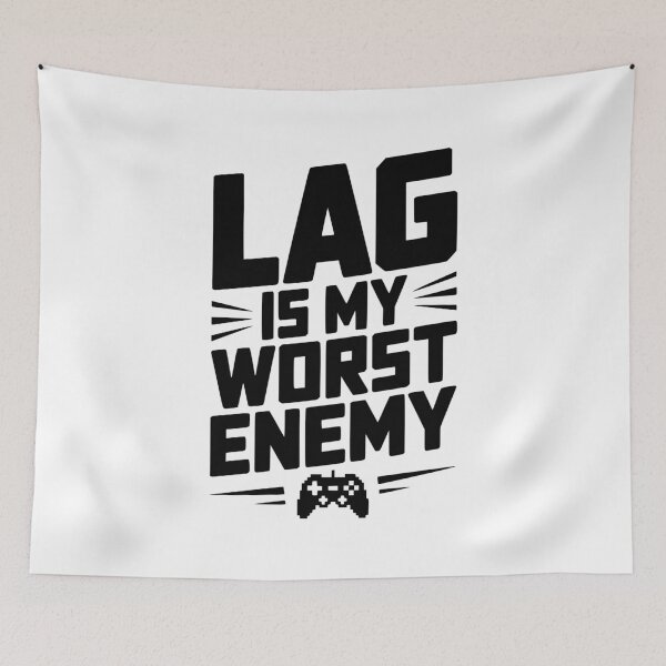 Item preview, Lag is My Worst Enemy designed and sold by Frank Ring.