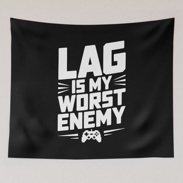 Item preview, Lag is My Worst Enemy designed and sold by Frank Ring.