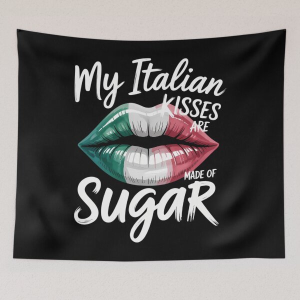 Item preview, Proud Italia Theme My Italian Kisses Are Made Of Sugar designed and sold by aidenpier.