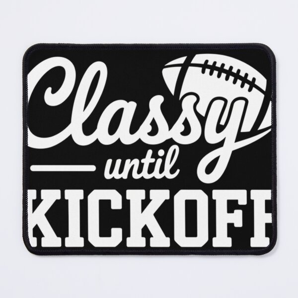 Item preview,  Classy Until Kickoff designed and sold by MilenaThermalC.